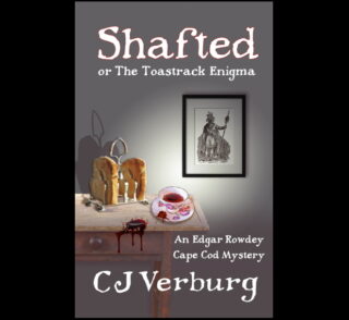 Now Available Worldwide! Shafted, or The Toastrack Enigma: an Edgar Rowdey Cape Cod Mystery (#3)